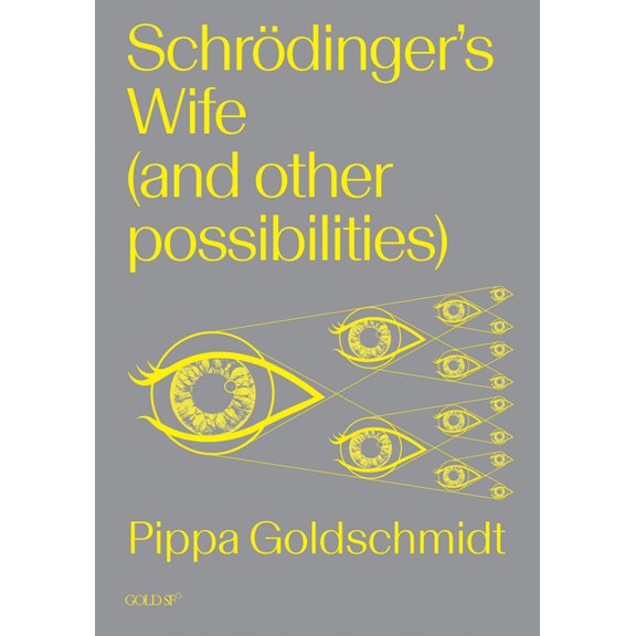 Goldsmiths Press / Gold SF Schrodinger's Wife (and Other Possibilities), (Paperback)