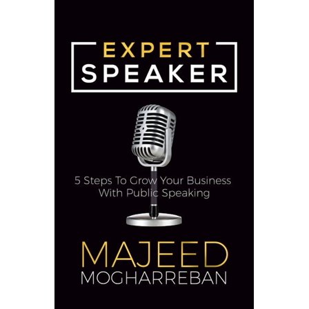 Expert Speaker: 5 Steps to Grow Your Business with Public Speaking (Paperback)