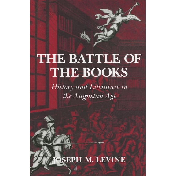 The Battle of the Books: History and Literature in the Augustan Age, (Paperback)