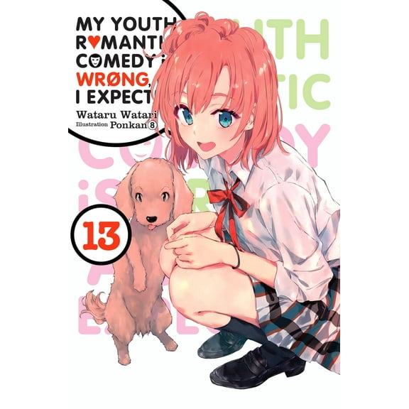 My Youth Romantic Comedy Is Wrong, As I Expected: My Youth Romantic Comedy Is Wrong, As I Expected, Vol. 13 (light novel) (Series #13) (Paperback)