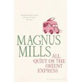 thumbnail image 1 of All Quiet on the Orient Express. Magnus Mills, 1 of 1