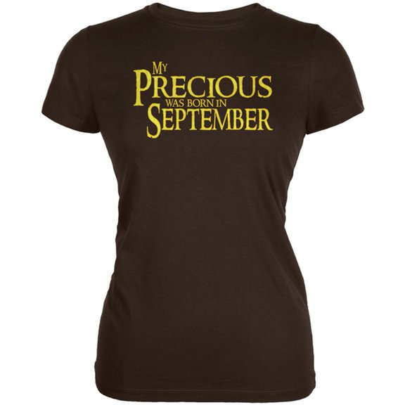 My Precious was Born in September Juniors Soft T Shirt Brown MD