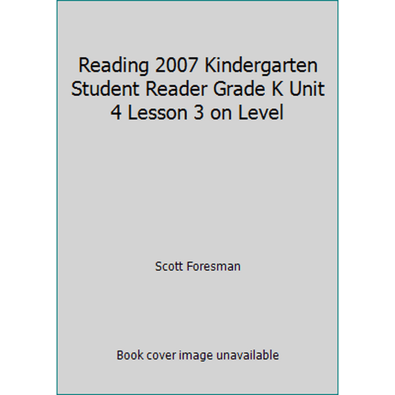 Pre-Owned Reading 2007 Kindergarten Student Reader Grade K Unit 4 Lesson 3 on Level (Paperback) 0328130958 9780328130955