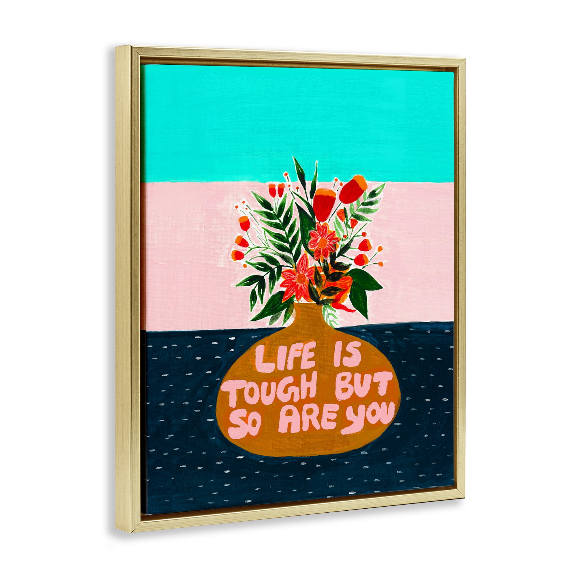 Life Tough So Are You Gold Framed Floater Canvas Wall Art, design by Nabeela Rumi