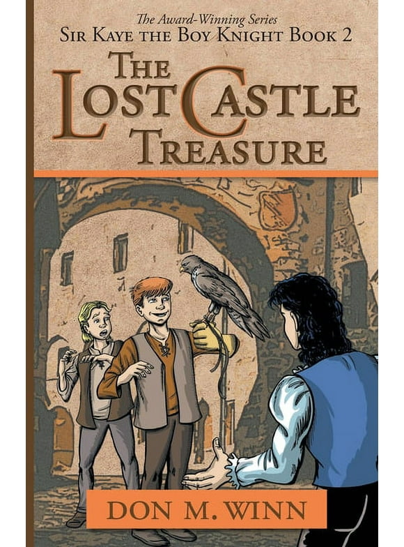 Sir Kaye the Boy Knight: The Lost Castle Treasure (Paperback)