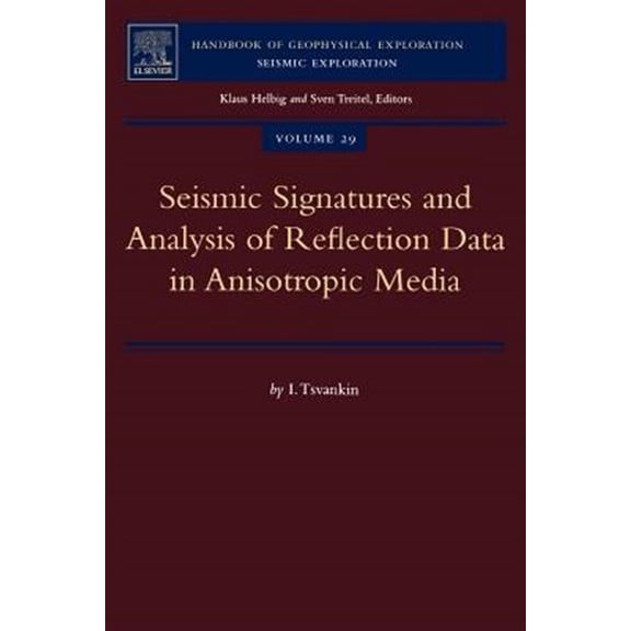 Pre-Owned Handbook of Geophysical Exploration: Sei Seismic Signatures and Analysis of Reflection Data in Anisotropic Media: Volume 29, Book 29, (Paperback)