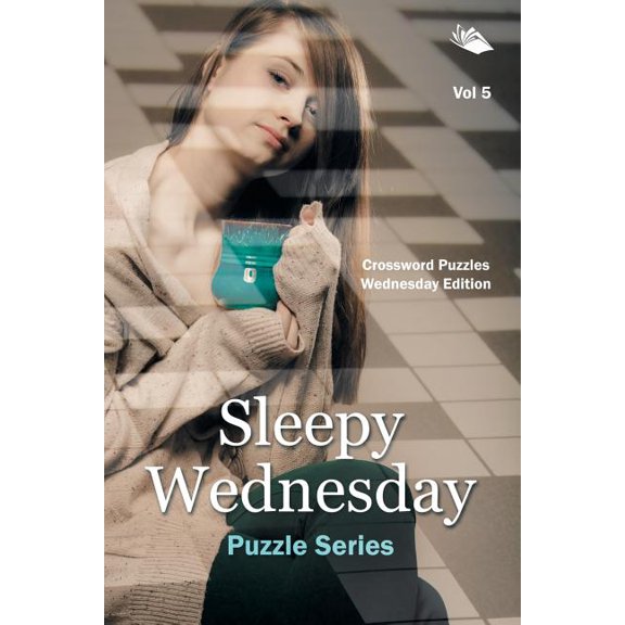 Sleepy Wednesday Puzzle Series Vol 5: Crossword Puzzles Wednesday Edition (Paperback)