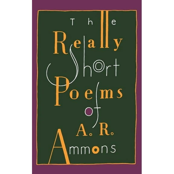 The Really Short Poems of A. R. Ammons, (Paperback)