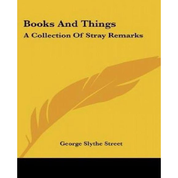 Books and Things: A Collection of Stray Remarks