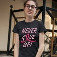 thumbnail image 3 of Tee Hunt Breast Cancer Awareness Never Give Up T-Shrit Ribbon Women's T-Shirt Tee, Black, 3X-Large, 3 of 5