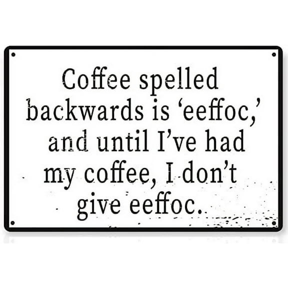 Muchenggift Coffee Spelled Backwards is Eeffoc Metal Plaque