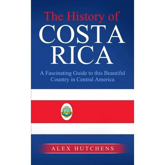 The History of Costa Rica (Paperback)