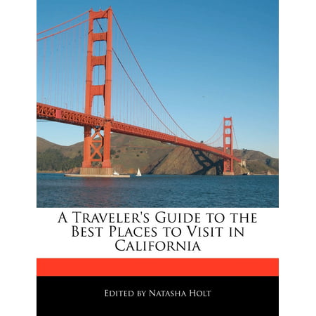 A Traveler's Guide to the Best Places to Visit in (Northern California Best Places To Visit)