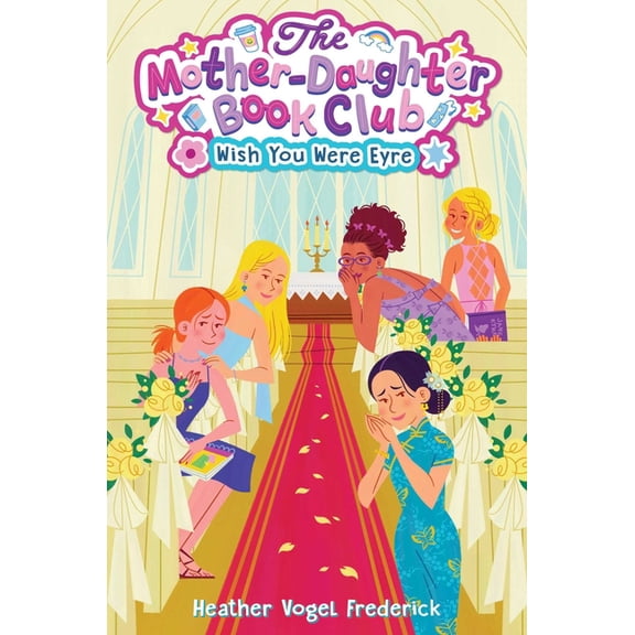 Mother-Daughter Book Club Wish You Were Eyre, Book 6, (Paperback)