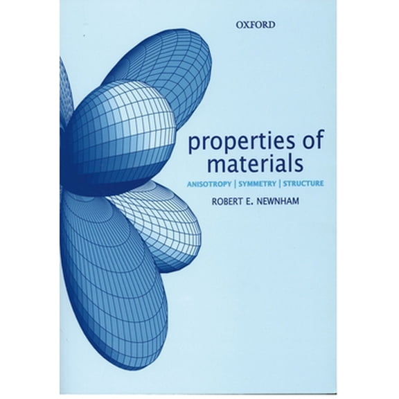 Pre-Owned Properties of Materials: Anisotropy, Symmetry, Structure (Paperback) 019852076X 9780198520764