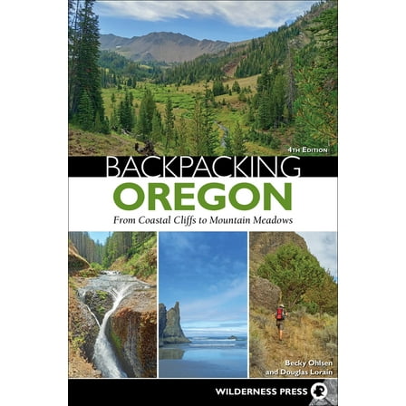 Backpacking Backpacking Oregon: From Coastal Cliffs to Mountain Meadows, (Paperback)