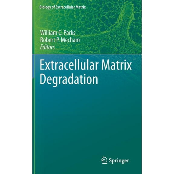 Biology of Extracellular Matrix Extracellular Matrix Degradation, (Hardcover)