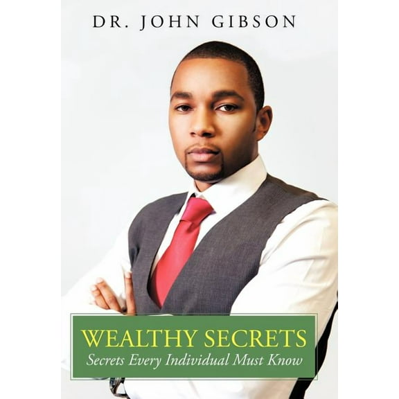 Wealthy Secrets : Secrets Every Individual Must Know