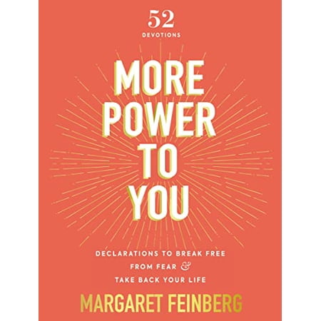 More Power to You: Declarations to Break Free from Fear and Take Back Your Life (52 Devotions) (Hardcover)