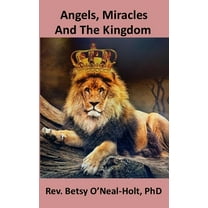 Angels, Miracles and the Kingdom (Paperback)
