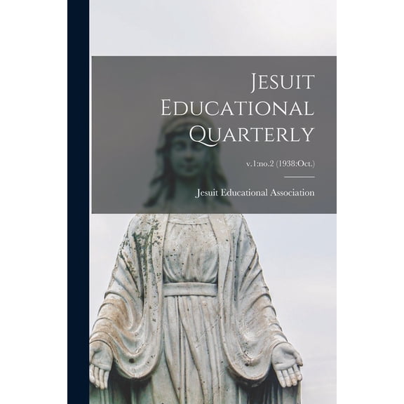 Jesuit Educational Quarterly; v.1: no.2 (1938: Oct.), (Paperback)