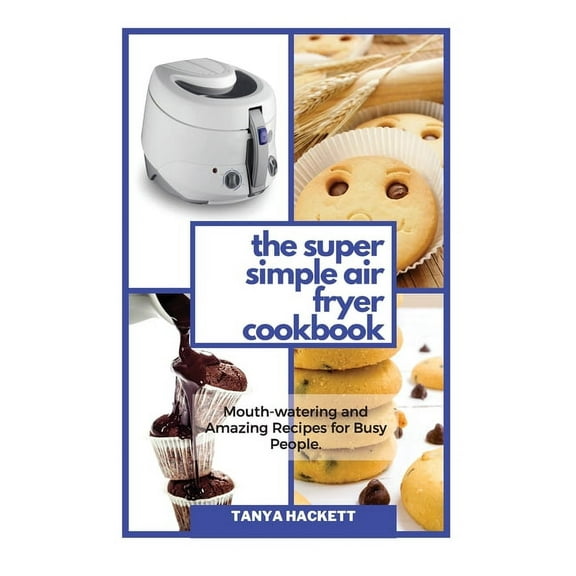 The Super Simple Air Fryer Cookbook (Hardcover)