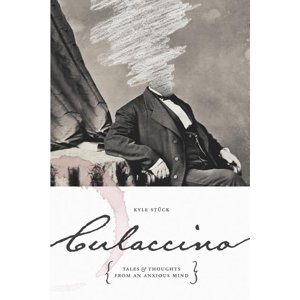 Culaccino: Tales & Thoughts from an Anxious Mind (Paperback)