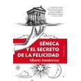 thumbnail image 1 of Libro Seneca Y El Secreto De La Felicidad Tapa Blanda, Autor Alberto Manuel Monterroso Peña, Editorial Berenice, 1 of 2