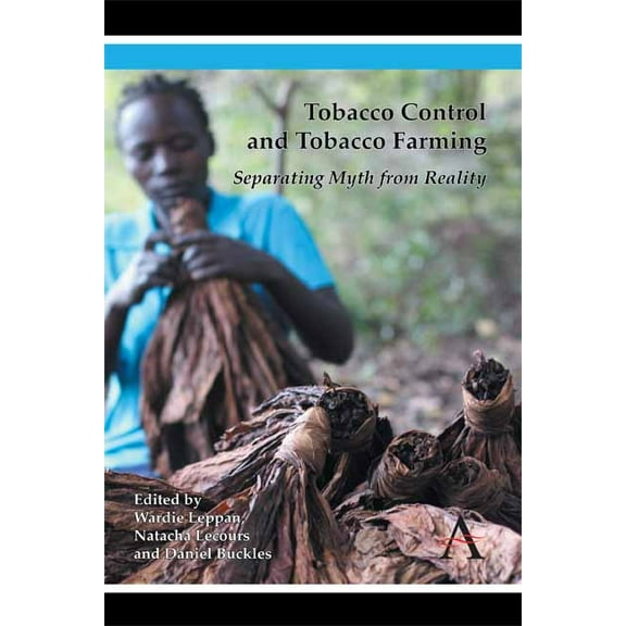 Tobacco Control and Tobacco Farming: Separating Myth from Reality, (Hardcover)