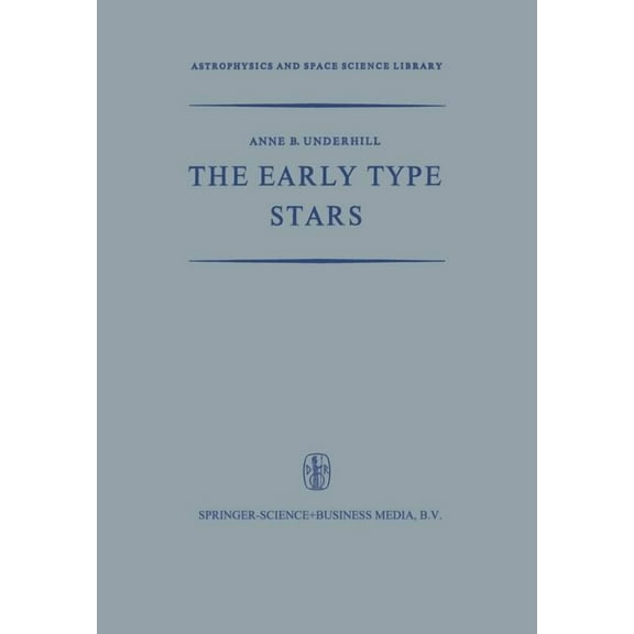 Astrophysics and Space Science Library The Early Type Stars, Book 6, (Paperback)