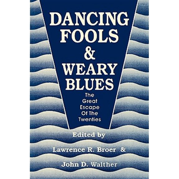 Pre-Owned Dancing Fools and Weary Blues: The Great Escape of the Twenties