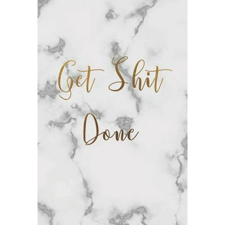 Get Shit Done: College Ruled Line Notebook/Journal For Everyday Writing And Organizing. Perfect Gift Idea For Boys, Girls, Women And