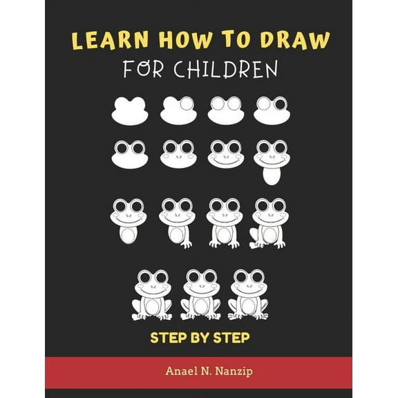 Learn How to Draw for Children - Step by Step: Animals drawing book for Kids Ages 3-9 - Basic drawing of Cats, Dogs, Mon, (Paperback)