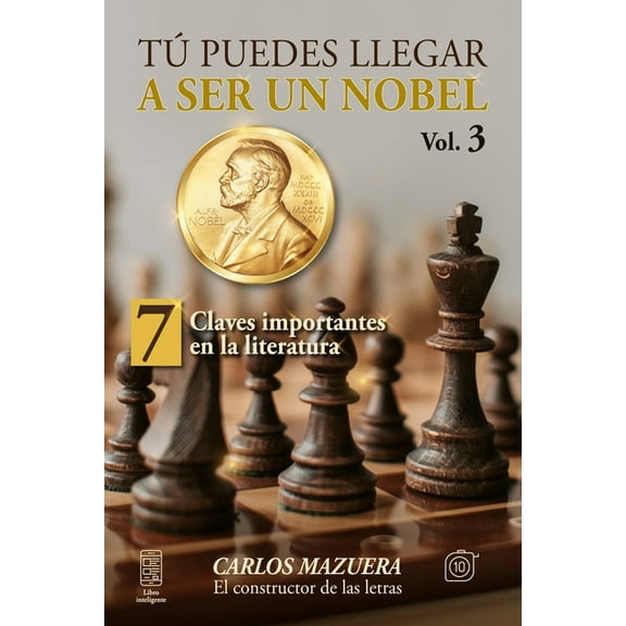 Tú puedes llegar a ser un nobel: 7 claves importantes en la literatura (Paperback) by Carlos Mazuera