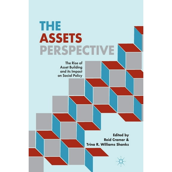 The Assets Perspective: The Rise of Asset Building and Its Impact on Social Policy, (Paperback)