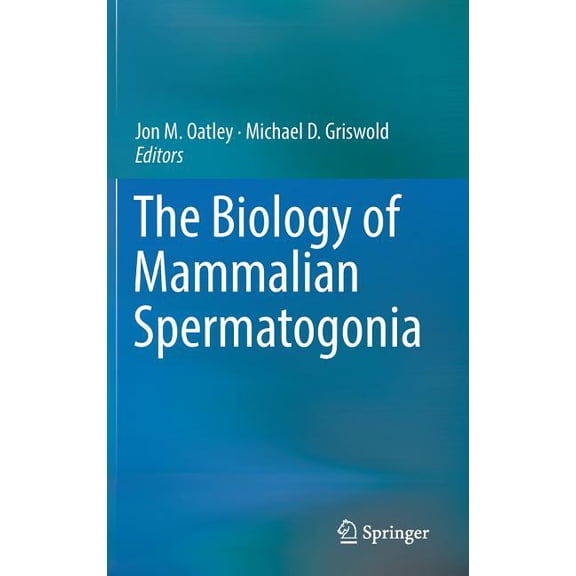 The Biology of Mammalian Spermatogonia, (Hardcover)