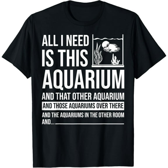 Funny Aquarium Gift For Men Women Fish Tank Lover Fishkeeper T-Shirt