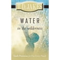 thumbnail image 2 of Water in the Wilderness : God's Provision for Our Every Need (Other) 9780768426458, 2 of 2