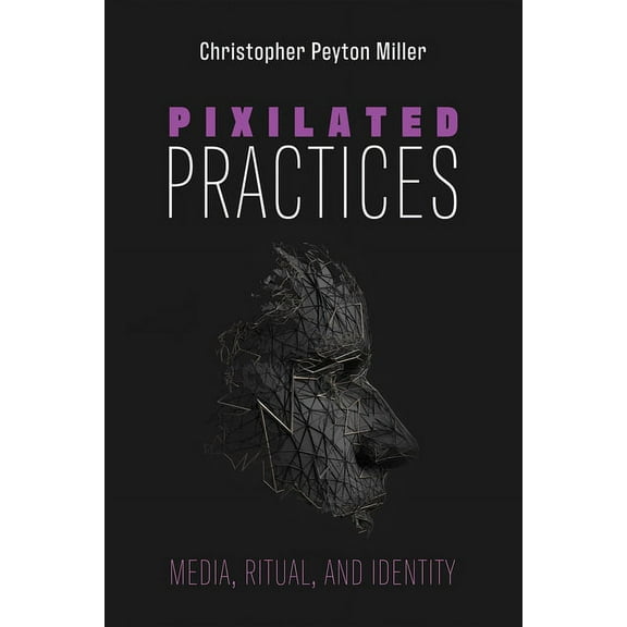 Pixilated Practices (Hardcover)