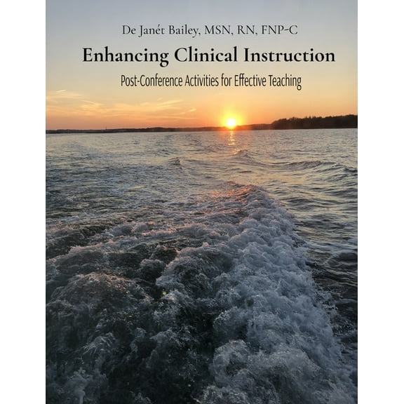 Enhancing Clinical Instruction: Post-Conference Activities for Effective Teaching, (Paperback)