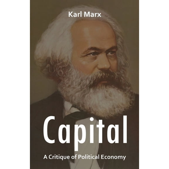 Capital: A Critique of Political Economy, (Paperback)
