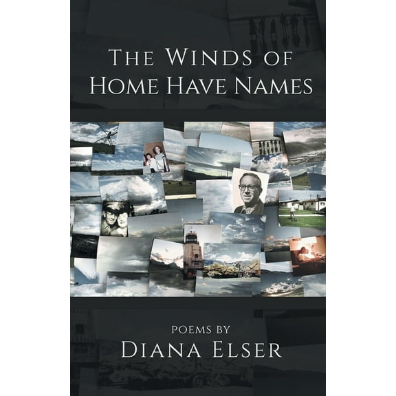 The Winds of Home Have Names (Paperback) by Diana Elser