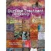 Surface Treatment Workshop : Explore 45 Mixed-Media Techniques