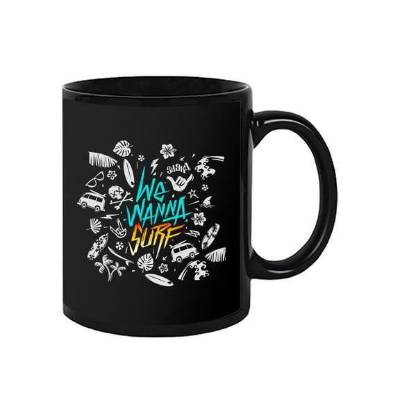 We Wanna Surf Mug Unisex's -Image by Shutterstock