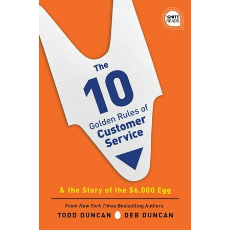 The 10 Golden Rules of Customer Service : The Story of the $6,000