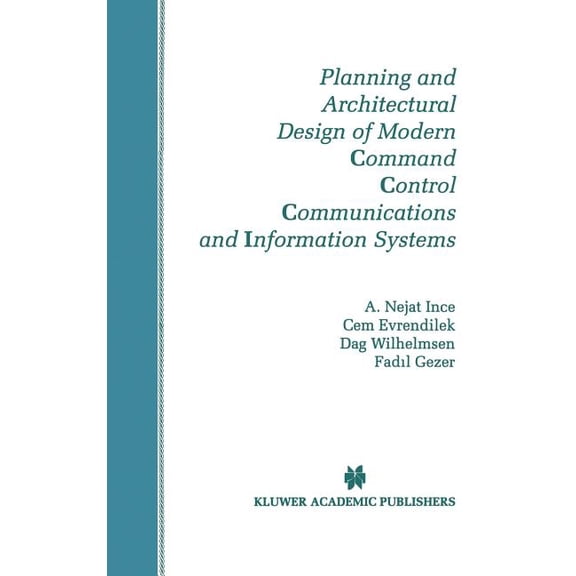 The Springer International Engineering a Planning and Architectural Design of Modern Command Control Communications and Information Systems: Military and Civilia, Book 400, (Hardcover)