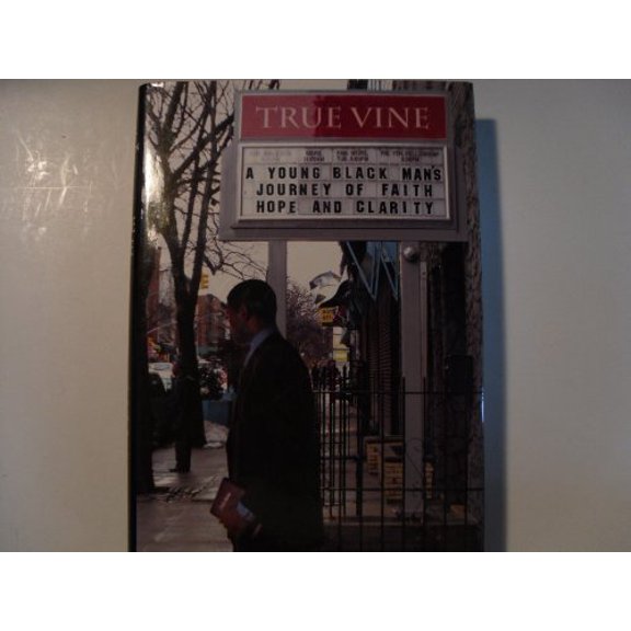 Pre-Owned True Vine: A Young Black Man's Journey Of Faith, Hope And Clarity, 9781586480844, 1586480847, Hardcover, First Edition edition