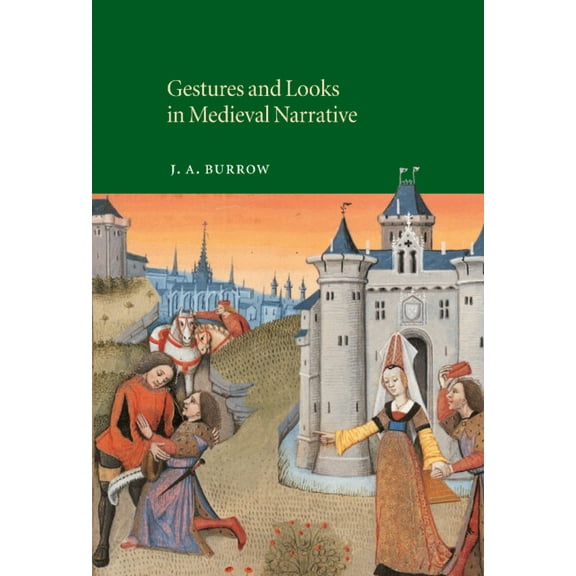 Cambridge Studies in Medieval Literature Gestures and Looks in Medieval Narrative, Book 48, (Hardcover)