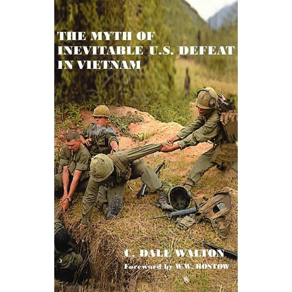 Strategy and History The Myth of Inevitable US Defeat in Vietnam, (Hardcover)