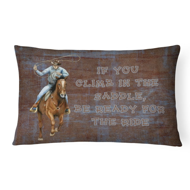 Carolines Treasures SB3061PW1216 Roper Horse If You Climb In The Saddle- Be Ready For The Ride Indoor & Outdoor Fabric Decorative Pillow